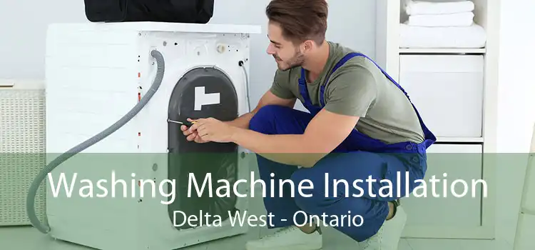 Washing Machine Installation Delta West - Ontario