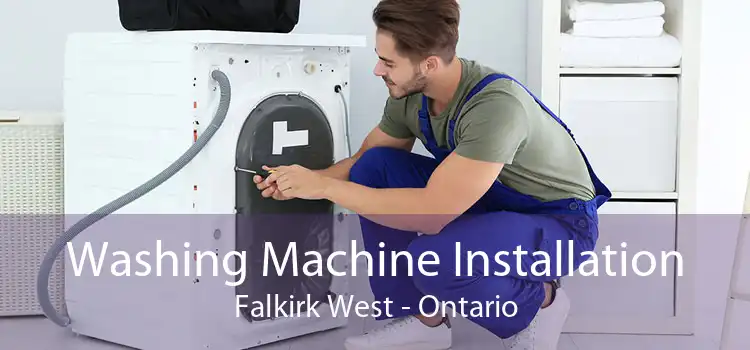 Washing Machine Installation Falkirk West - Ontario