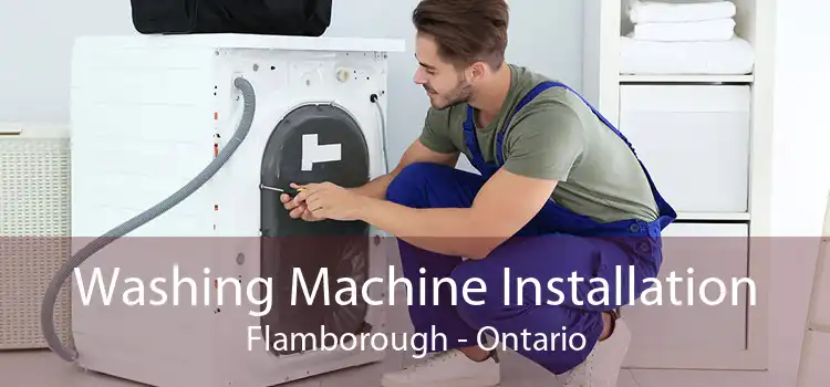 Washing Machine Installation Flamborough - Ontario