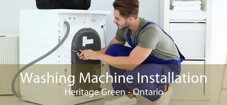 Washing Machine Installation Heritage Green - Ontario