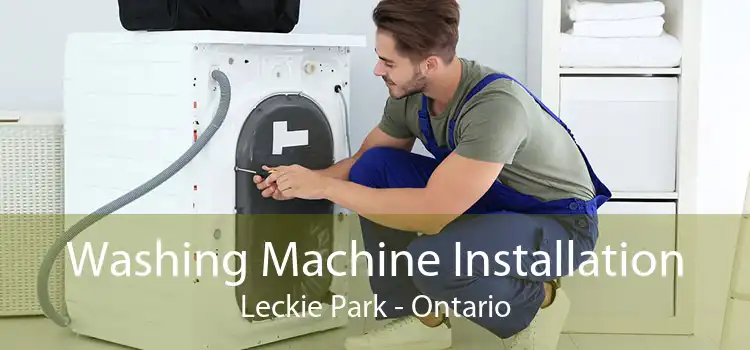Washing Machine Installation Leckie Park - Ontario