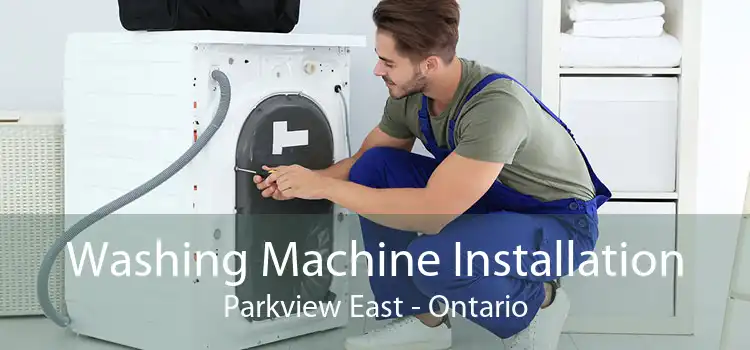 Washing Machine Installation Parkview East - Ontario