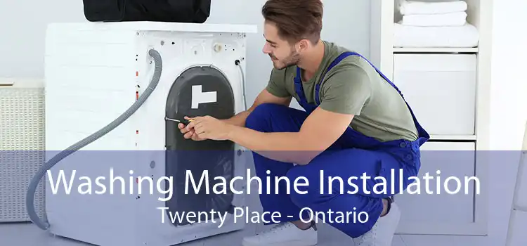 Washing Machine Installation Twenty Place - Ontario