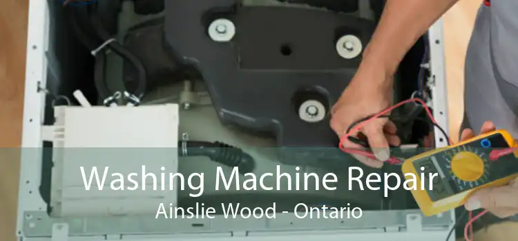 Washing Machine Repair Ainslie Wood - Ontario