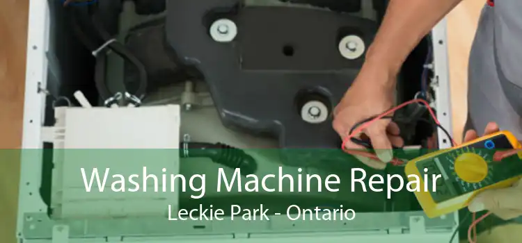 Washing Machine Repair Leckie Park - Ontario